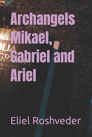 Archangels Mikael, Gabriel and Ariel