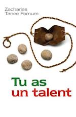 Tu as un talent