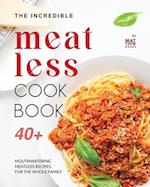 The Incredible Meatless Cookbook