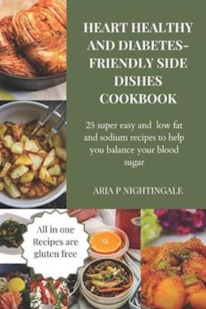 Heart healthy and diabetes side dishes cookbook