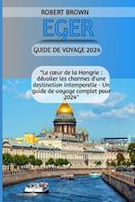Eger Guide de Voyage 2024