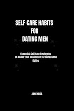 Self care Habits for Dating men