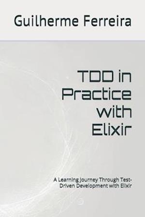 TDD in Practice with Elixir