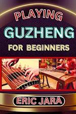 Playing Guzheng for Beginners