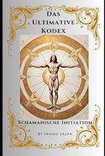 Das Ultimative Kodex - Schamanische Initiation