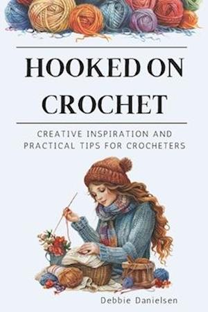 Hooked on Crochet