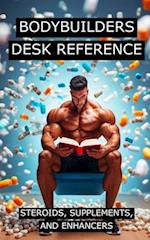 Bodybuilders Desk Reference for Steroids, Supplements, and Enhancers