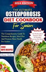 The Ultimate Osteoporosis Diet Cookbook For Seniors