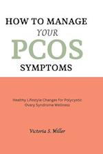 How to Manage Your PCOS Symptoms