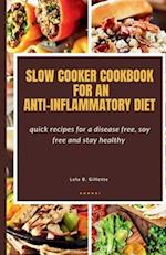 Slow cooker cookbook for an Anti-Inflammatory diet