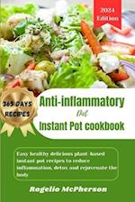 Anti-inflammatory diet Instant pot cookbook for beginners