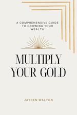 Multiply Your Gold
