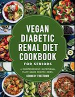 Vegan Diabetic Renal Diet Cookbook for Seniors