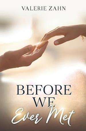 Before We Ever Met