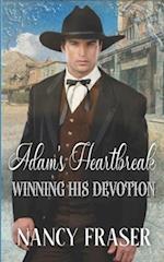 Adam's Heartbreak (Winning His Devotion Book 7)