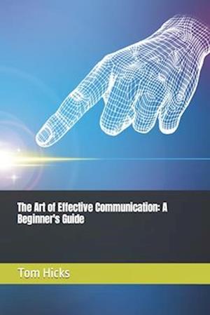 The Art of Effective Communication