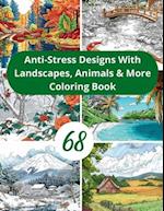 68 Anti-Stress Designs with Animals, Landscapes & More