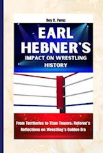 Earl Hebner's Impact on Wrestling History