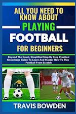 All You Need to Know about Playing Football for Beginners