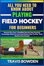 All You Need to Know about Playing Field Hockey for Beginners