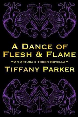 A Dance of Flesh & Flame