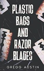 Plastic Bags and Razor Blades