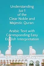 Understanding Juz 1 of the Clear Noble and Majestic Quran