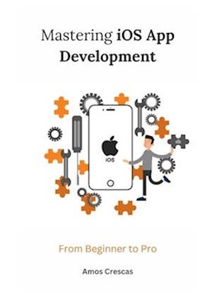 Mastering iOS App Development