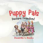 Puppy Pals Declare Freedom!