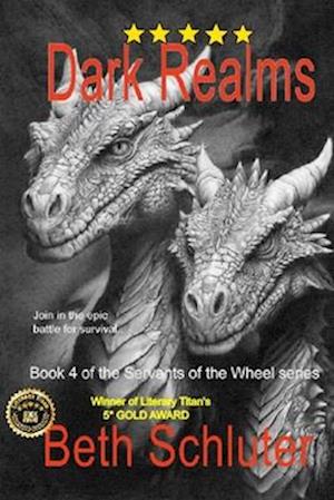 DARK REALMS: Servants of the Wheel Series- Book 4