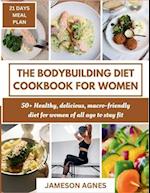 The Bodybuilding Diet Cookbook for Women