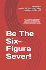 Be The Six-Figure Sever!