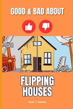 The Good & Bad About Flipping Houses