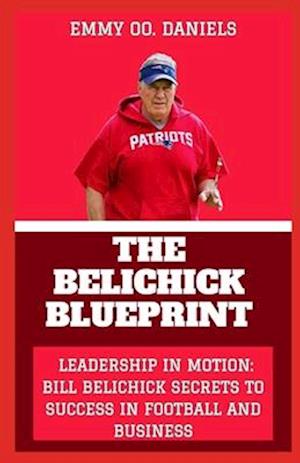 The Belichick Blueprint