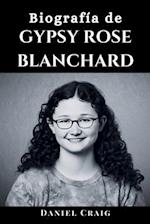 Biografía de Gypsy Rose Blanchard