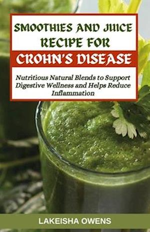 Smoothies and Juice Recipes for Crohn's Disease