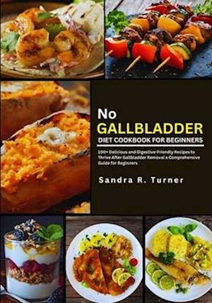 No Gallbladder Diet Cookbook for Beginners