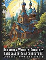 Ukrainian Wooden Churches Landscapes & Architecture Coloring Book for Adults