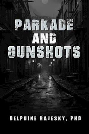 Parkade and Gunshots