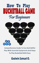 How to Play Bucketball Game for Beginners