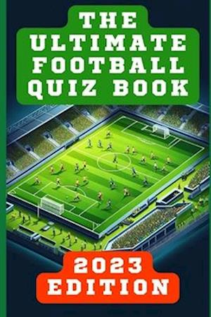 The Ultimate Football Quiz Book