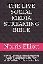 The Live Social Media Streaming Bible