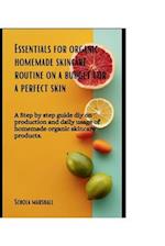 Essentials for Organic Homemade Skincare Routine on a budget for a perfect skin