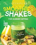 Refreshing Smoothies and Shakes for Summer Sipping