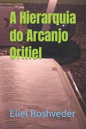 A Hierarquia do Arcanjo Orifiel