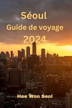 Séoul Guide de voyage 2024