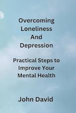Overcoming Loneliness And Depression