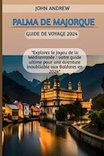 Palma de Majorque Guide de voyage 2024