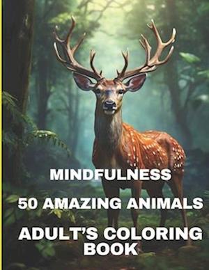 Mindfulness & Stress Relieving Amazing Animals Coloring Book for Adults