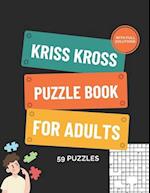 Kriss Kross Puzzle Book for Adults More than 118 Puzzles with Full Solutions